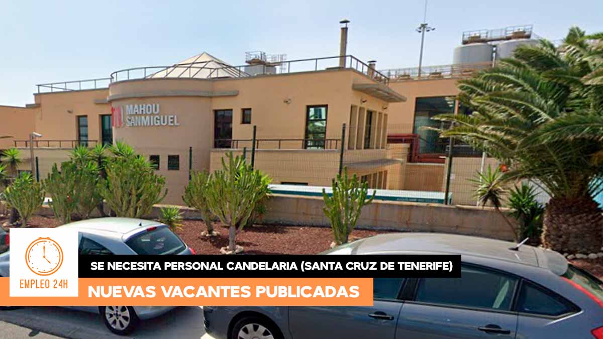 Se necesita personal en Candelaria (Santa Cruz de Tenerife) para la planta de MAHOU